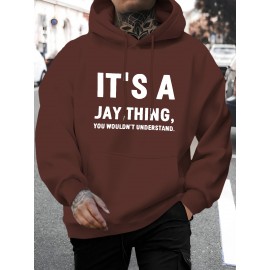 IT'S A JAY THING Print Hoodie, Cool Hoodies For Men, Casual Hooded Sweatshirt With Kangaroo Pocket For Winter And Fall